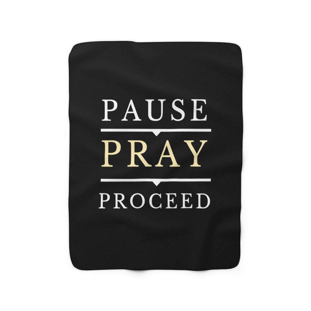 Pause Pray Proceed Fleece Blanket