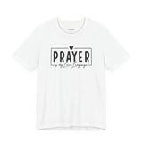 Prayer is My Love Language Graphic Tee