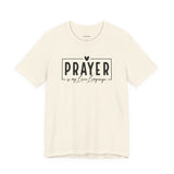 Prayer is My Love Language Graphic Tee