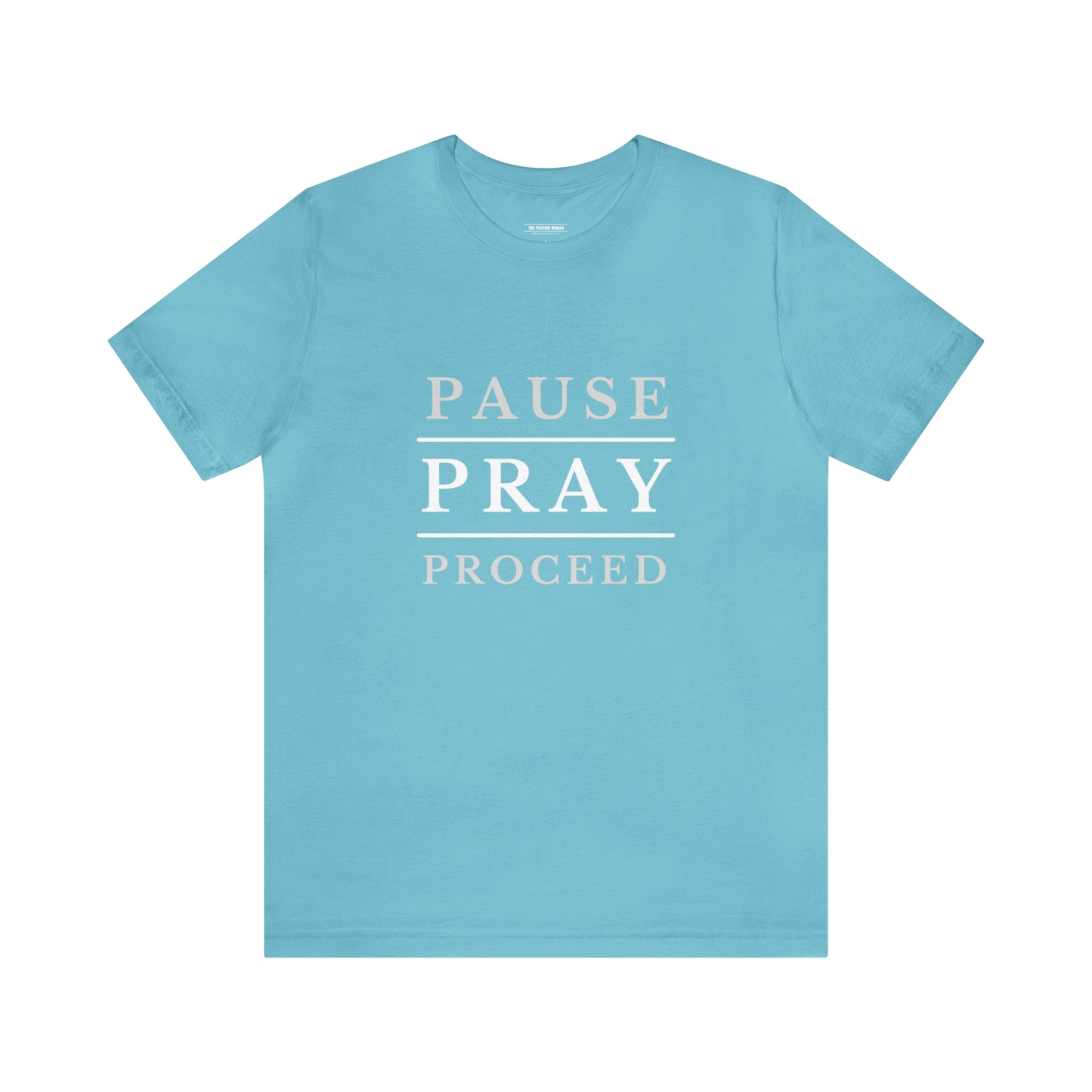 Pause Pray Proceed Short Sleeve Tee