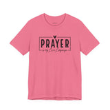 Prayer is My Love Language Graphic Tee
