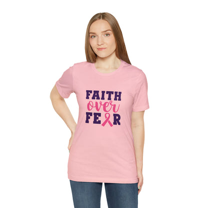 Breast Cancer - Faith Over  Fear Short Sleeve Tee