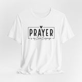 Prayer is My Love Language Graphic Tee