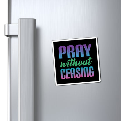 Pray Without Ceasing Magnet