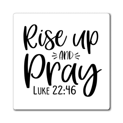 Rise up and Pray Magnet