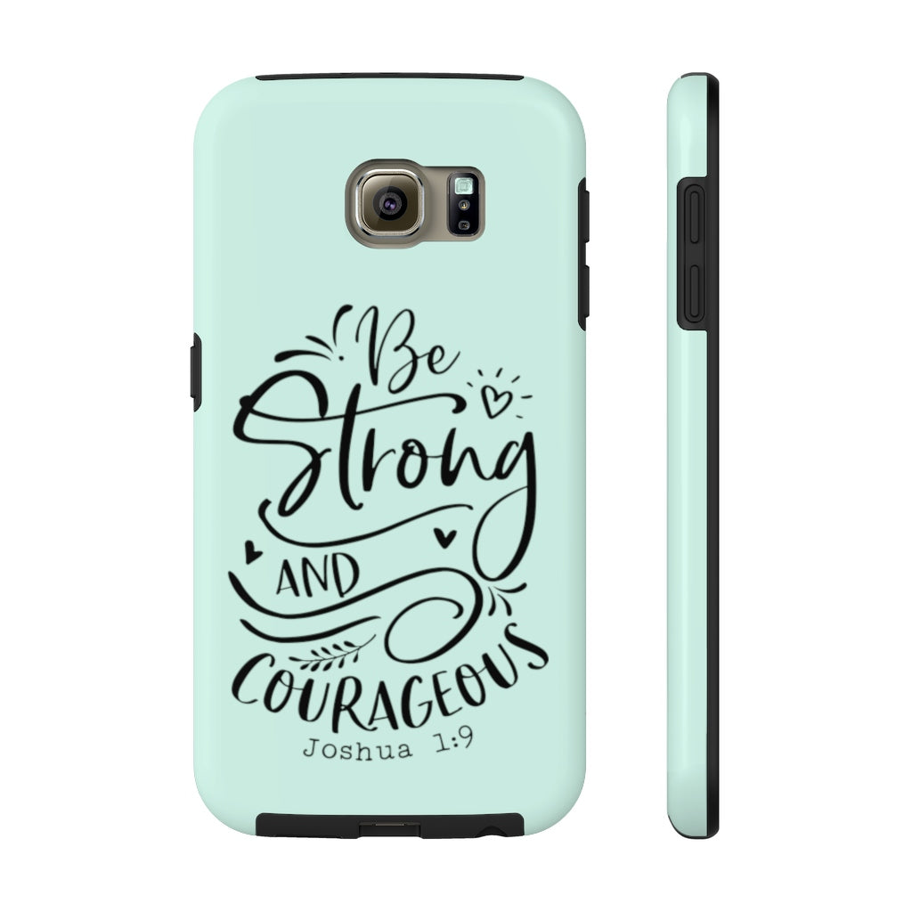 Be Strong and Courageous Case