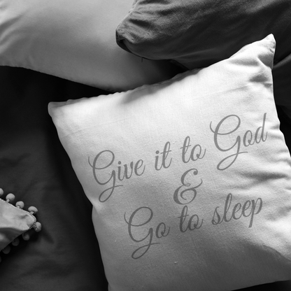 Give it to God and Go to Sleep Pillow