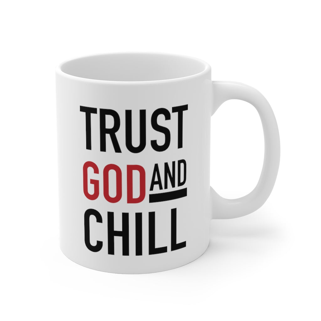 Trust God and Chill Mug