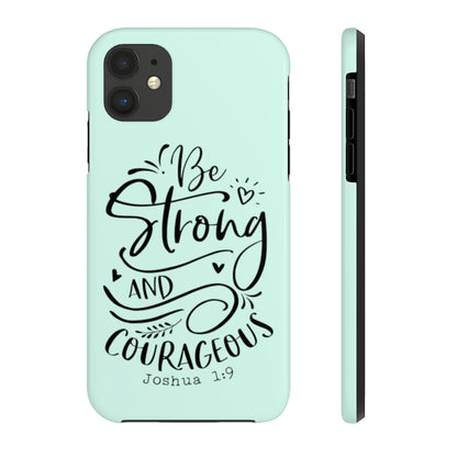 Be Strong and Courageous Case