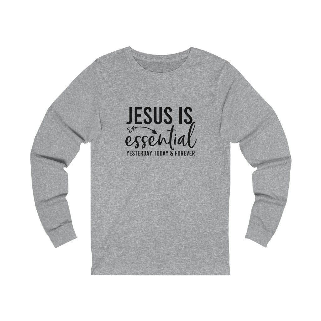 Jesus is Essential Long Sleeve Tee