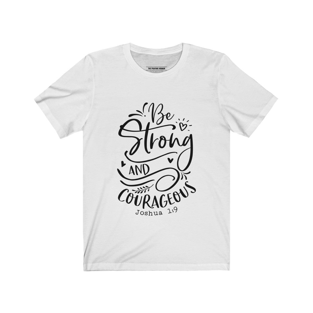 Be Strong and Courageous Short Sleeve Tee