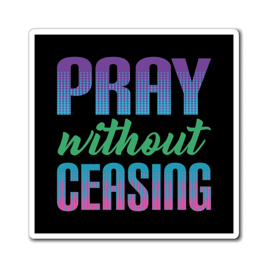 Pray Without Ceasing Magnet