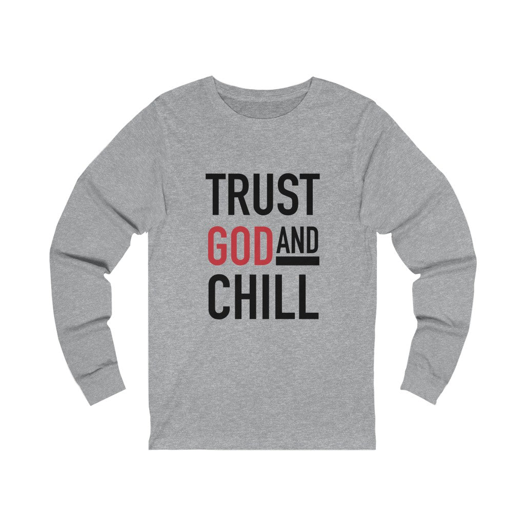 Trust God and Chill Long Sleeve Tee