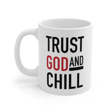 Trust God and Chill Mug