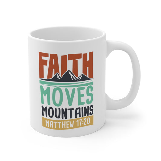 Faith Moves Mountains.. Mug