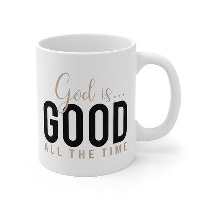 God is Good All the Time... Mug