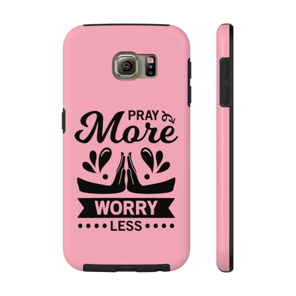 Pray More Worry Less... Case